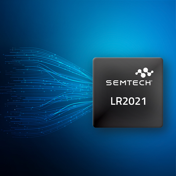 Semtech 推出采用 LoRa® 第 4 代技术的 LoRa Plus™ LR2021 收发器