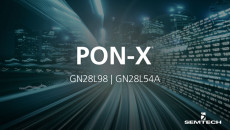 Semtech 推出用于 10G PON 光网络单元的最新 PON-X™ 芯片组，提升其在 PON 市场的领先地位