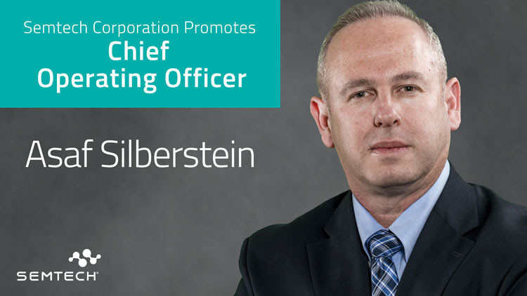 Semtech 宣布 Asaf Silberstein 升任新设立的首席运营官