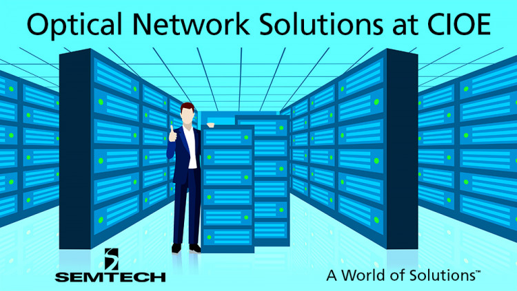 Semtech Optical Networking Solutions for Next-Generation Networks on Display at 2016 China International Optoelectronic Expo Semtech booth 1C01 will feature optical networking products supporting applications up to 400Gbps