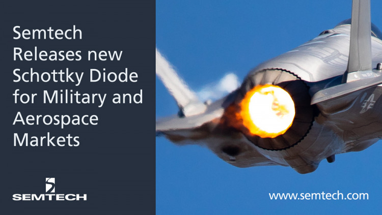 Semtech Releases New QPL Schottky Diode for Military and Aerospace Markets New diode is suitable for switching power supply and steering applications, functions in extreme environments