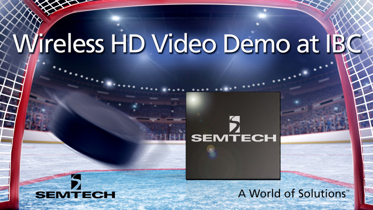 Semtech to Showcase Wireless High Definition Television Transmission Link Technology at IBC 2016 Demonstration features Maja Systems’ 60 GHz wireless technology enabled by Semtech’s real time multi-media streaming technologies