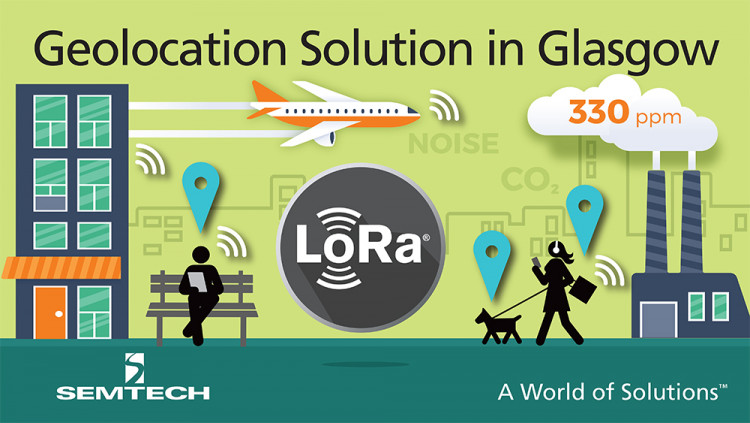 Semtech LoRa® Geolocation Solution to Open New Opportunities for IoT Network in Glasgow, Scotland New LoRaWAN™-based network in Glasgow offers GPS-free geolocation capabilities that enable diverse tracking solutions