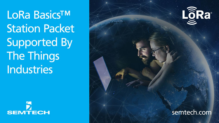 The Things Industries 宣布为 Semtech 的 LoRa Basics™ Station Packet 转发器提供支持 