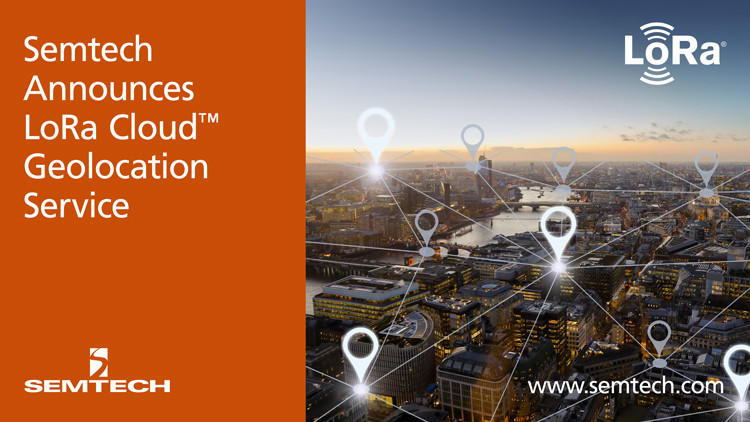 Semtech 宣布推出 LoRa Cloud™ 地理定位