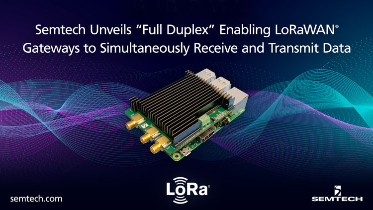Semtech 推出用于全双工网关应用的 LoRa® Corecell 参考设计，使 LoRaWAN® 网关能够同时接收和传输数据