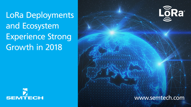 Semtech Celebrates Strong 2018 Growth of LoRa Technology Amid Milestone of 100 Network Operators Deploying LoRaWAN