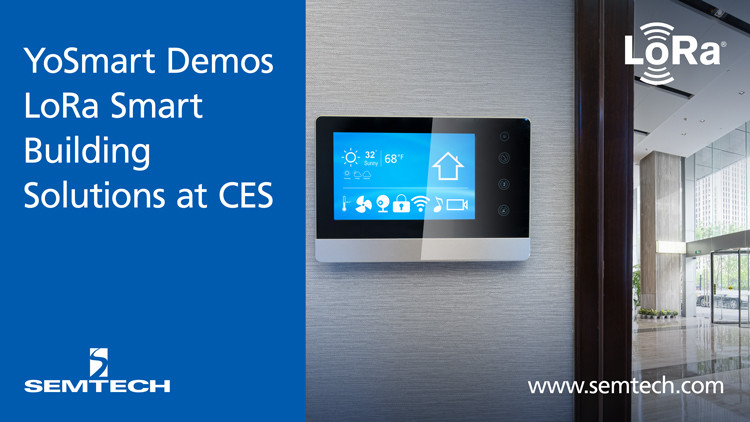 Semtech’s LoRa Technology Leveraged in YoSmart’s Internet of Things Applications for Enterprise and Commercial Buildings