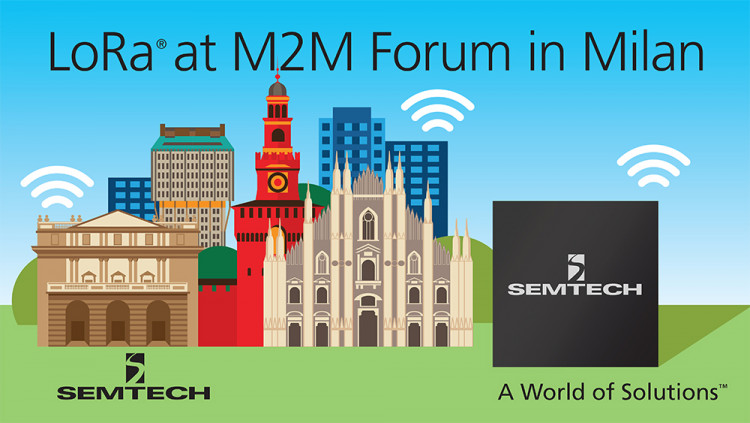 Semtech LoRa® Wireless RF Platforms to be Highlighted at M2M Forum 2016 in Milan on May 11-12 Semtech to showcase its LoRa RF technology for IoT, M2M and Smart City applications