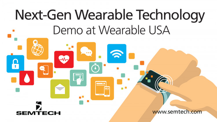 Semtech 的无线和传感解决方案增强下一代可穿戴技术<br />Wearable USA 的与会者深入了解 Semtech 的 LoRa 技术和智能接近解决方案及其关键的物联网优势