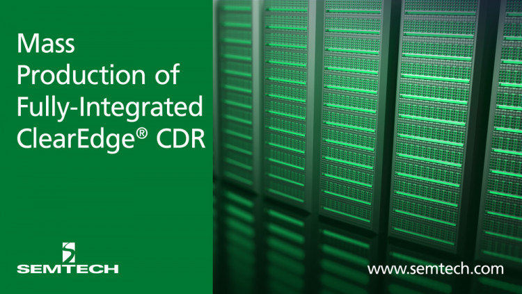 Semtech 宣布量产高度集成的 ClearEdge CDR
