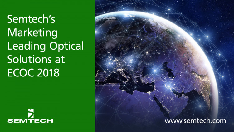 Semtech Exhibits Optical Networking Solutions for Next-Generation Networks at ECOC 2018
