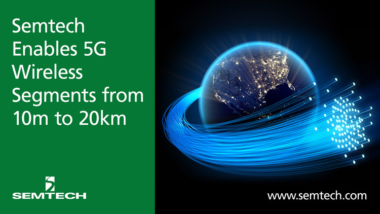 Semtech 可在 10 m 至 20 km 的距离间实现 5G 无线分段