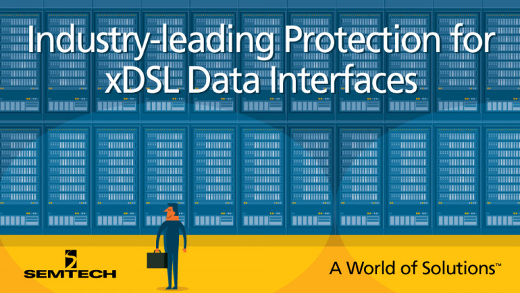 Semtech TClamp2472S 24V, High-Surge Transient Protection Array Provides Industry-leading Protection for xDSL Data Interfaces, Industrial and Communications Infrastructure Systems The TClamp2472S expands Semtech’s TransClamp® platform; enhances system r